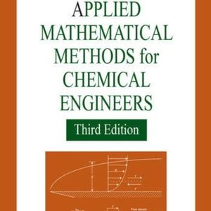 3rd Edition Applied Mathematical Methods for Chemical Engineers By Norman W. Lon